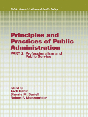 cover image of Principles and Practices of Public Administration PART 2: Professionalism and Public Service